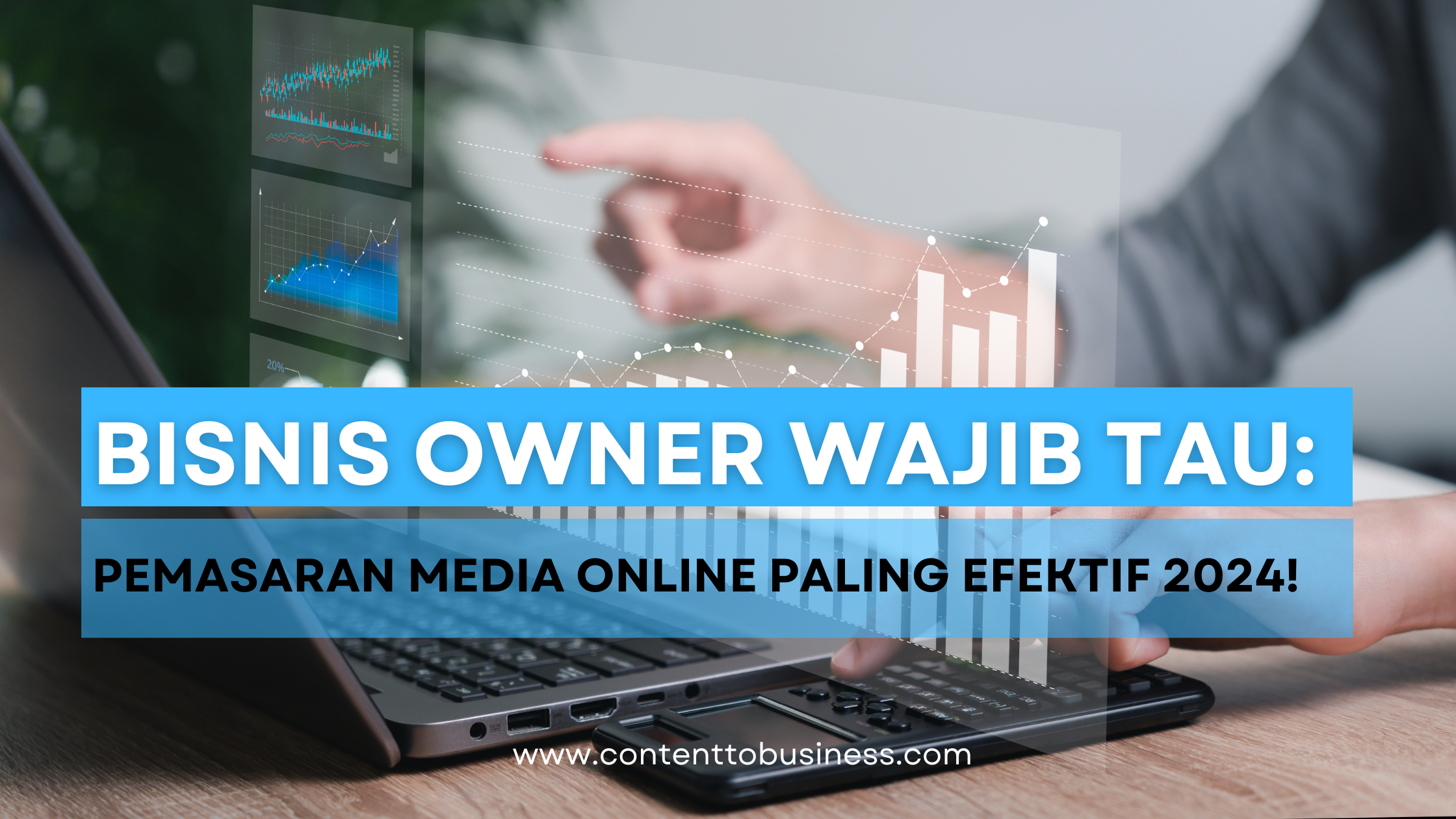 Bisnis Owner Wajib Tau: Pemasaran Media Online Paling Efektif 2024!