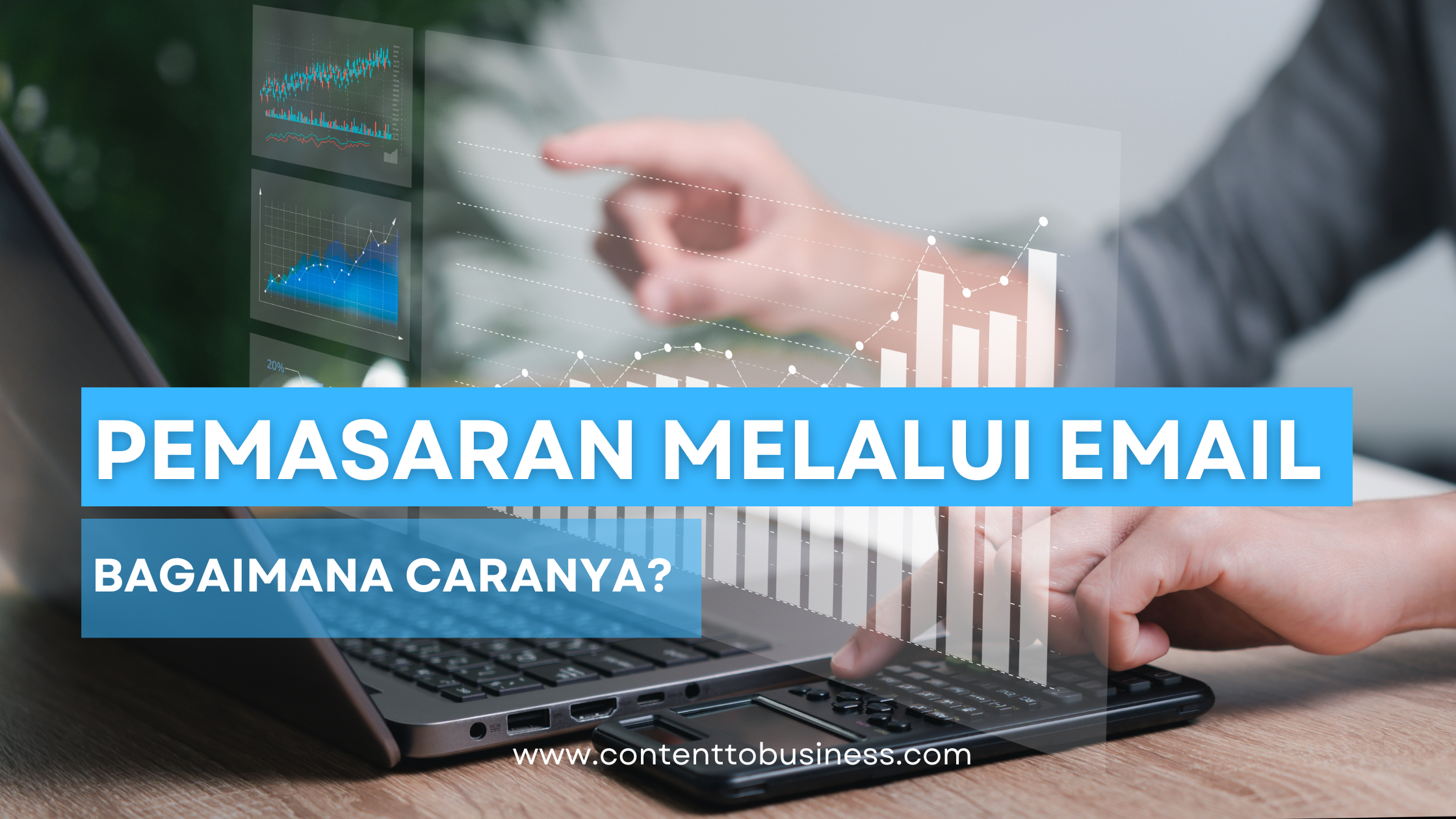 Pemasaran Melalui Email: Bagaimana Caranya?